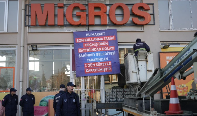Gaziantep'te tarihi geçmiş ürün satan Migros’a 3 gün kapatma cezası