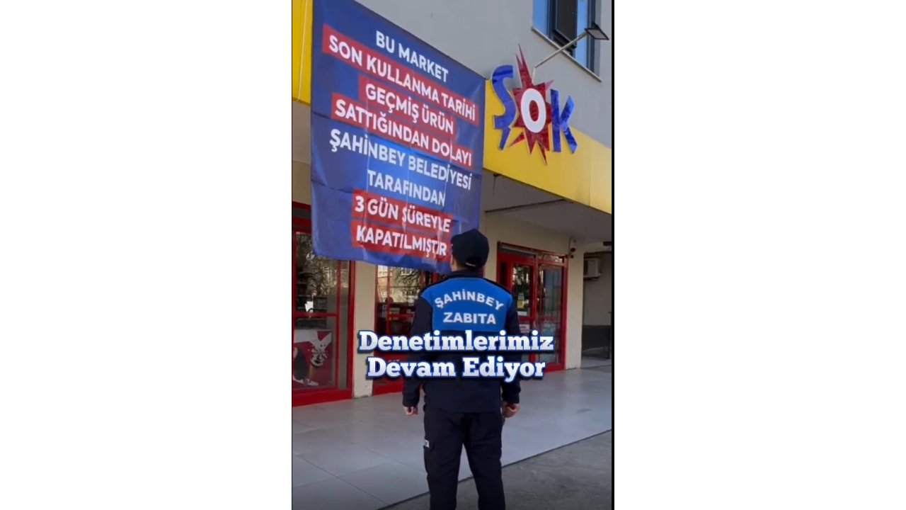 Gaziantep Şahinbey Belediyesi'nden Şok markete kapatma cezası