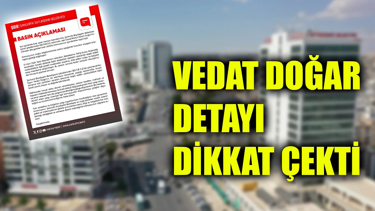 Şanlıurfa Büyükşehir Belediyesi’nden “sahte fatura” açıklaması