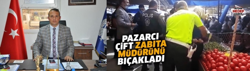 Aydın’da Zabıta Müdürü göğsünden bıçaklandı 