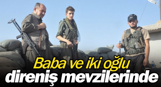 Baba ve iki oğlu direniş mevzilerinde