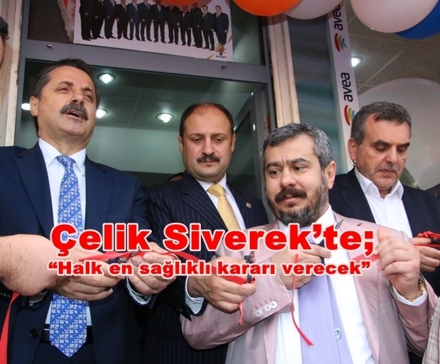Bakan Çelik Siverek’te; “Halk en sağlıklı kararı verecektir