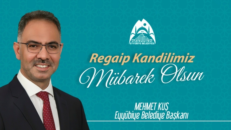 BAŞKAN KUŞ’TAN REGAİP KANDİLİ MESAJI